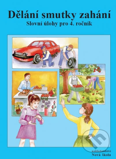 Dělání smutky zahání (Slovní úlohy pro 4. ročník) - kniha z kategorie 1. stupeň