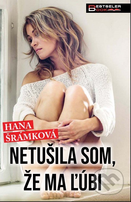 Netušila som, že ma ľúbi - Hana Šrámková, BESTSELLER, 2019