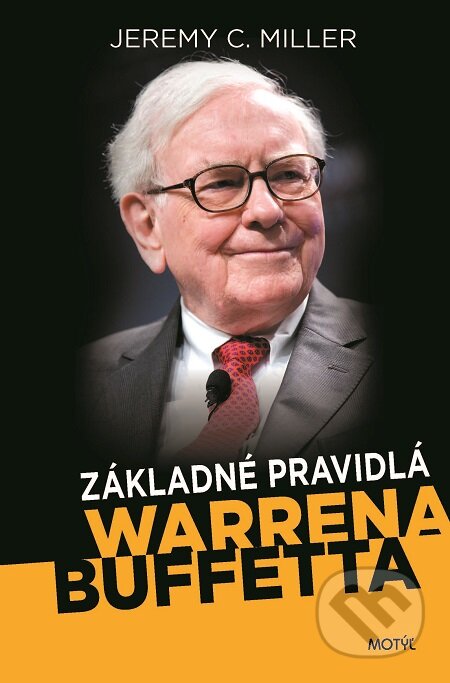 Základné pravidlá Warrena Buffetta - Jeremy C. Miller, Motýľ, 2017