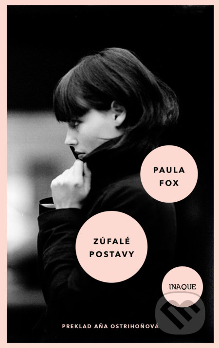 Zúfalé postavy - Paula Fox - kniha z kategorie Společenská beletrie