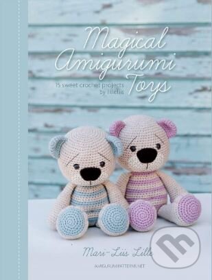 Magical Amigurumi Toys - Mari-Liis Lille, Meteoor Books, 2016