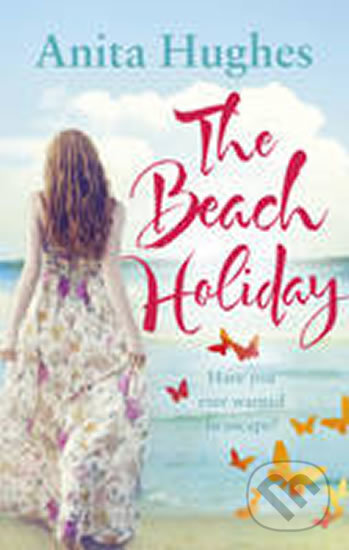 The Beach Holiday - Anita Hughes, Ebury, 2012