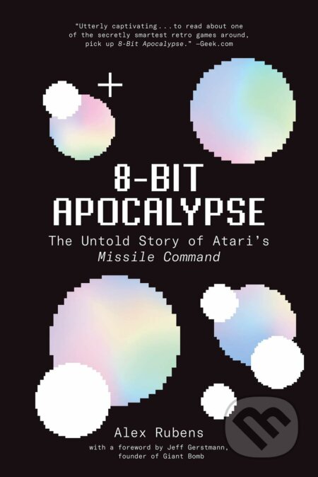 8-Bit Apocalypse - Alex Rubens, Harry Abrams, 2019