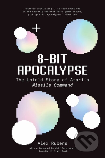 8-Bit Apocalypse (The Untold Story of Atari's Missile Command) - kniha z kategorie Počítače a internet