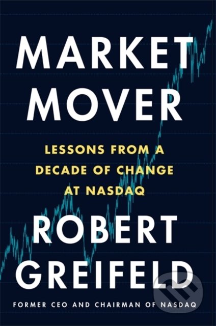 Market Mover - Robert Greifeld, Nicholas Brealey Publishing, 2019