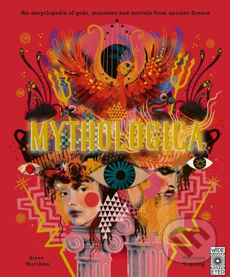 Mythologica - Stephen P. Kershaw, Victoria Topping (ilustrácie), Wide Eyed, 2019