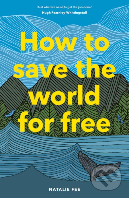 How to Save the World For Free - Natalie Fee, Laurence King Publishing, 2019