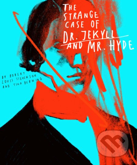 Classics Reimagined: The Strange Case of Dr. Jekyll and Mr. Hyde - Robert Louis Stevenson, Tina Berning (ilustrácie), Rockport, 2019