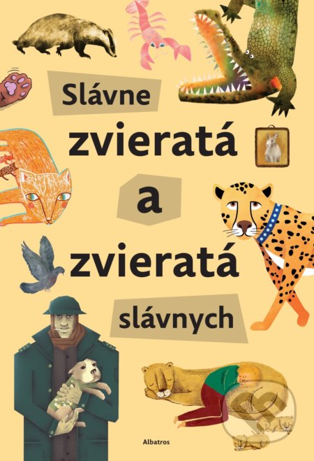 Slávne zvieratá slávnych - Štěpánka Sekaninová, Albatros SK, 2019