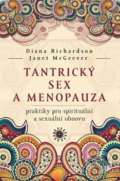 Tantrický sex a menopauza - Diana Richardson, Janet McGeever, Synergie, 2019
