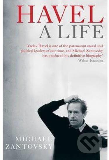 Havel: A Life - Michael Žantovský, Atlantic Books, 2015