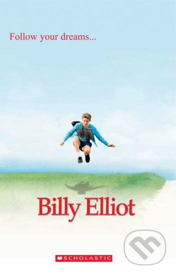Billy Elliot - Jacquie Bloese, Scholastic, 2005