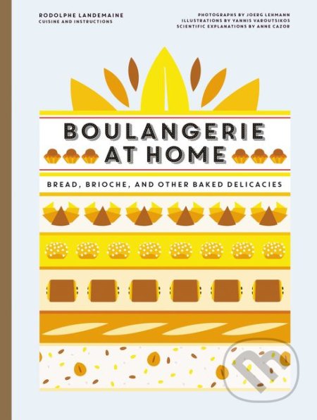 Boulangerie at Home (Bread, Brioche, and Other Baked Delicacies) - kniha z kategorie Kuchařky