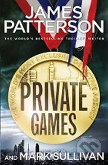 Private Games - James Patterson, Mark T. Sullivan, Random House, 2012