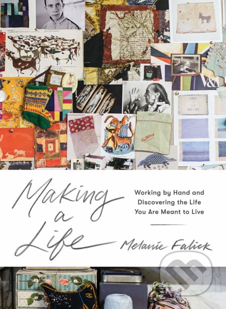 Making a Life - Melanie Falick, Artisan Division of Workman, 2019