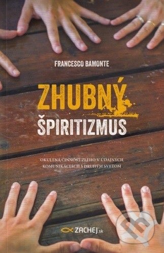 Zhubný špiritizmus - Francesco Bamonte, Zachej, 2019