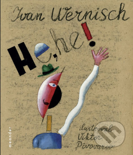 He, he! - Ivan Wernisch, Viktor Pivovarov (ilustrátor), Meander, 2019