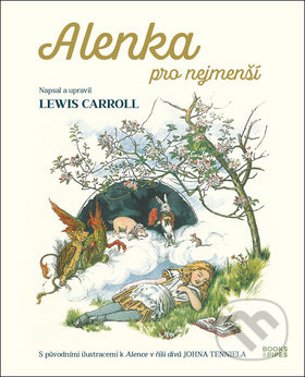 Alenka pro nejmenší - Lewis Carroll, John Tenniel (Ilustrácie), NLP Akadémia, 2019