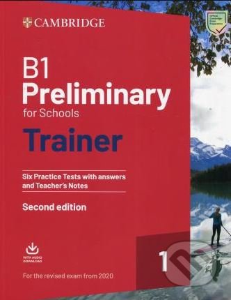 B1 Preliminary for Schools Trainer 1 for the Revised 2020 Exam, Cambridge University Press, 2019