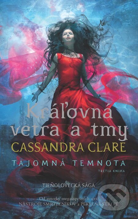 Kráľovná vetra a tmy - Cassandra Clare, Slovart, 2019