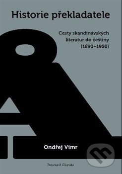 Historie překladatele - Ondřej Vimr, Pistorius & Olšanská, 2014