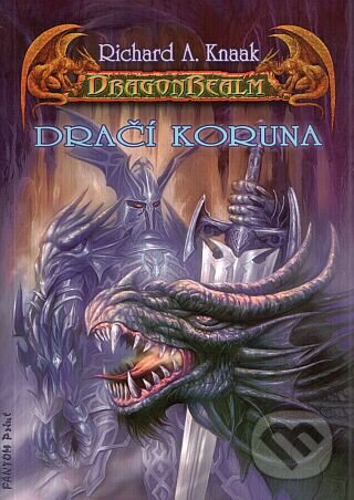 DragonRealm 9: Dračí koruna - Richard A. Knaak, FANTOM Print, 2009