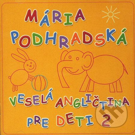 Veselá angličtina pre deti 2 - Mária Podhradská, Tonada, 2009