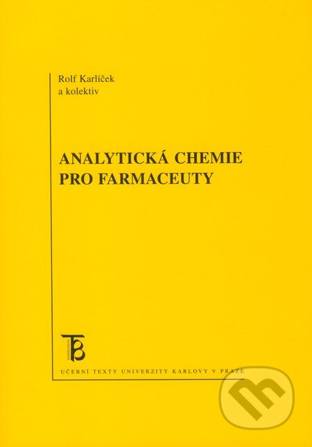 Analytická chemie pro farmaceuty - Rolf Karlíček a kol., Karolinum, 2009