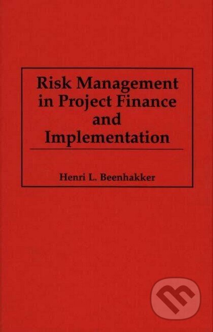 Risk Management in Project Finance and Implementation - kniha z kategorie Odborné a naučné