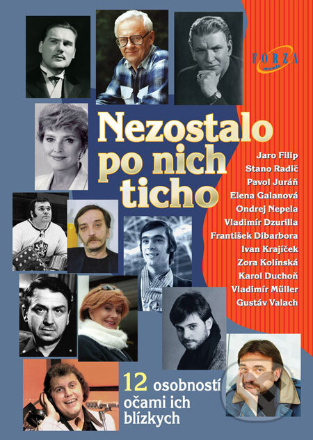 Nezostalo po nich ticho - Alena Čisáriková, Roman Slušný, Peter Valo, Forza Music, 2009