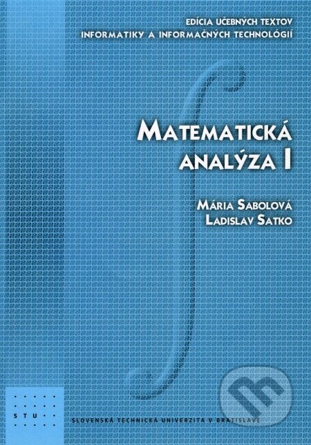 Matematická analýza I. - Mária Sabolová, Ladislav Satko, STU