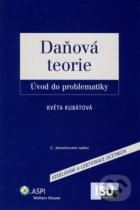 Daňová teorie - Květa Kubátová, ASPI, 2006