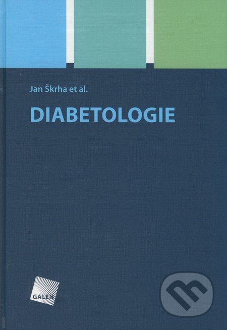 Diabetologie - Jan Škrha a kol., Galén, 2009