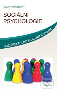 Sociální psychologie - Milan Nakonečný, Academia, 2009