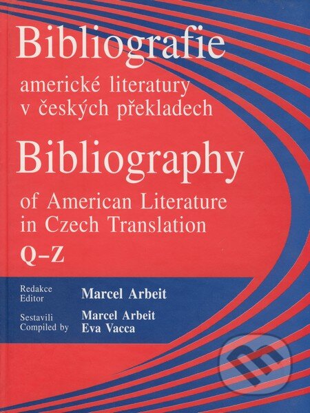 Bibliografie americké literatury v českých překladech Q-Z - Marcel Arbeit, Eva Vacca, Votobia, 2000