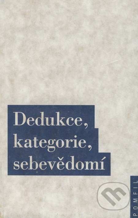 Dedukce, kategorie, sebevědomí - Jindřich Karásek, Jiří Chotaš, OIKOYMENH, 2002