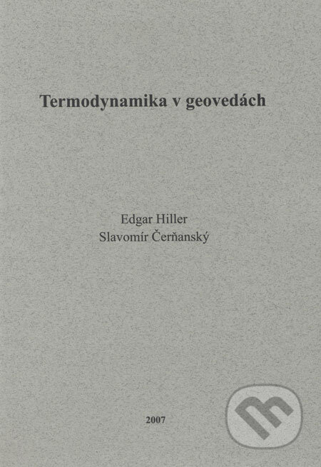 Termodynamika v geovedách - Edgar Hiller, Slavomír Čerňanský, Technická univerzita vo Zvolene, 2007