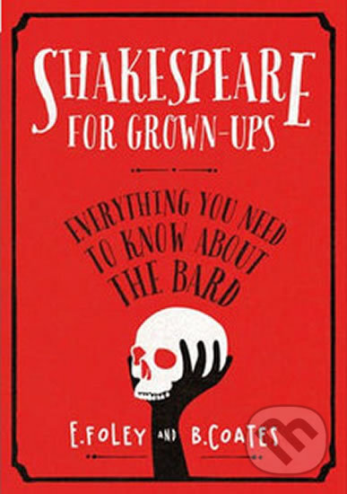 Shakespeare for Grown-Ups - Beth Coates, Elizabeth Foley, Vintage, 2014