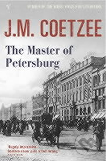 The Master of Petersburg - John Maxwell Coetzee, Vintage, 2004