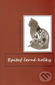 Epitaf černé kočky - Lucie Faloutová, , 2013