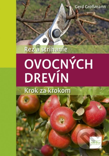 Rez a strihanie ovocných drevín - Gerd Grossmann, Príroda, 2019