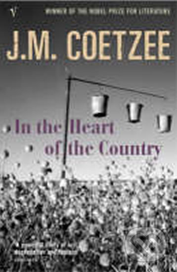In the Heart of the Country - John Maxwell Coetzee, Vintage, 2004