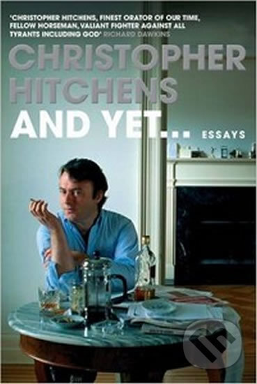 And Yet... Essays - Christopher Hitchens, Atlantic Books, 2015