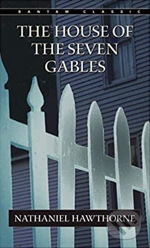 The House of the Seven Gables - Nathaniel Hawthorne, Bantam Press, 1987