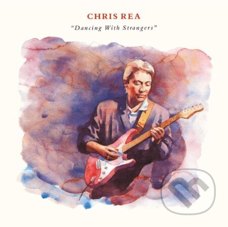 Chris Rea: Dancing With Strangers - Chris Rea, Hudobné albumy, 2019