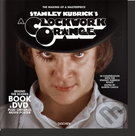 Stanley Kubrick&#039;s A Clockwork Orange - Alison Castle, Taschen, 2019