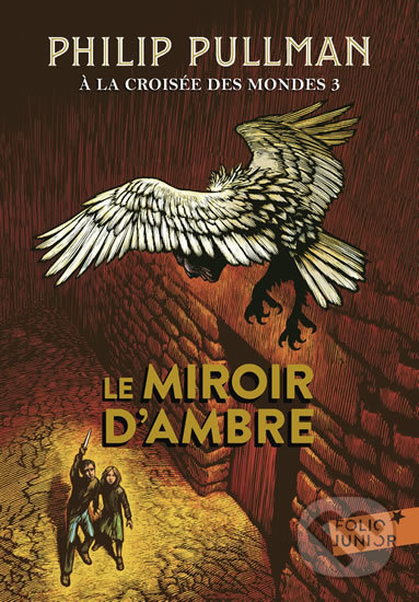 Le Miroir d&#039;ambre - Philip Pullman, Folio, 2017
