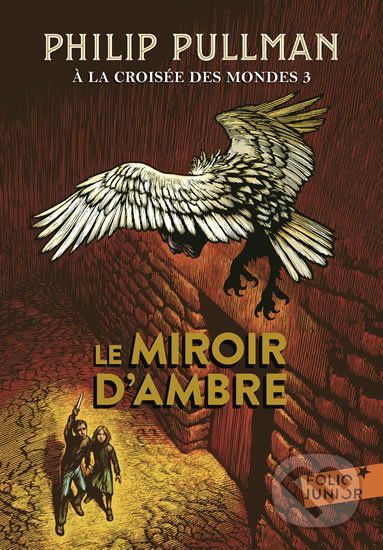 Le Miroir d'ambre - Philip Pullman - kniha z kategorie Beletrie