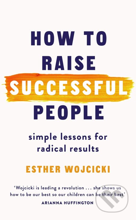 How to Raise Successful People - Esther Wojcicki, Folio, 2019