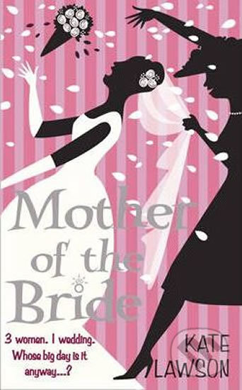 Mother of the Bride - Kate Lawson, HarperCollins, 2010